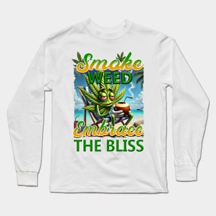 Smoke Weed Embrace the Bliss, 4:20 Life Pot Weed Leaf, Cannabis Stoner, Marijuana Weed Smoking Long Sleeve T-Shirt